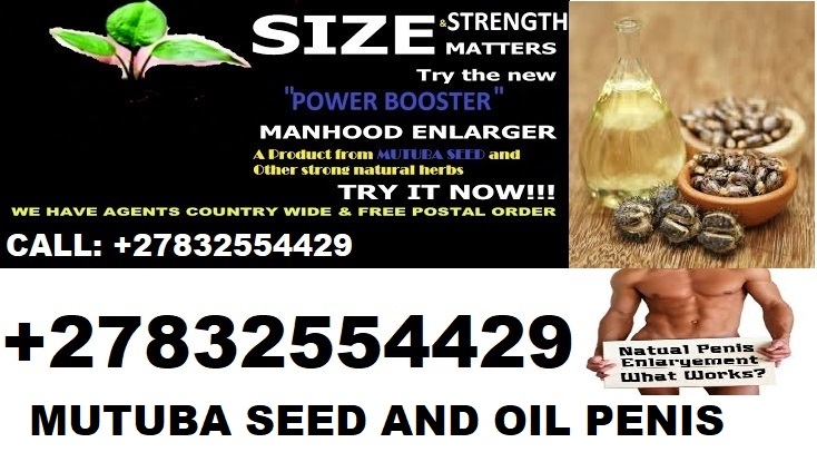 MUTUBA SEED AND OIL FOR PENIS ENLARGER FROM AFRICA +27832554429
