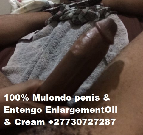 100% Mulondo penis & Entengo Enlargement Oil & Cream +27730727287