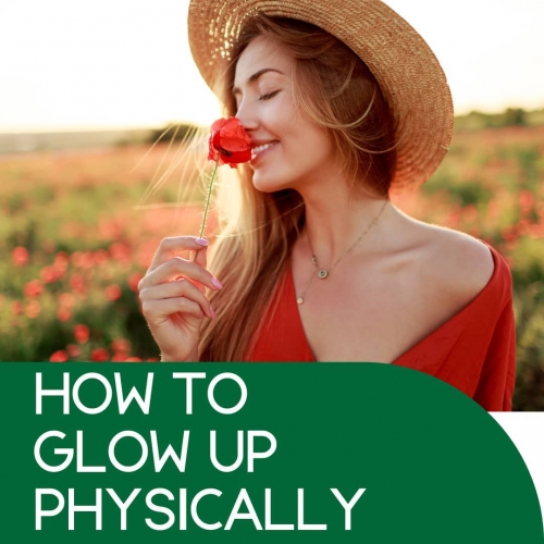 How to Glow Up Physically